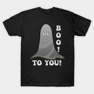 Funny Paranormal Ghost Boo To You T-Shirt